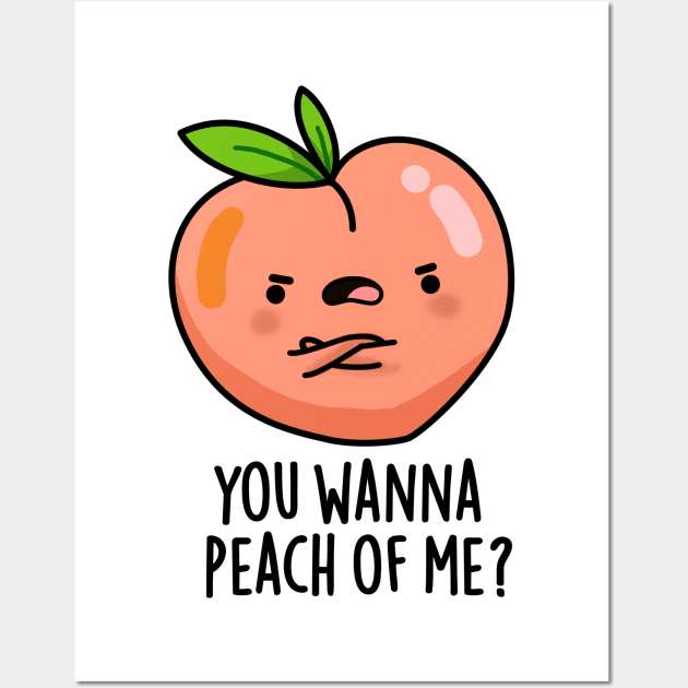 You Wanna Peach Of Me Cute Fruit Pun Wall Art by punnybone